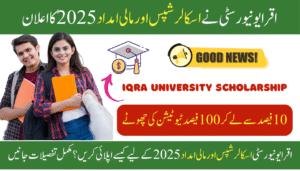 Good News Iqra University Announce Scholarships and Financial Assistance 2025 Apply Now