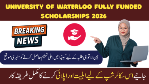 University of Waterloo Fully Funded Scholarships 2026 – Eligibility & How to Apply